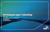 Morfologiska typer I vattendrag - · PDF file• Biologi –hydromorfologi – ... Svensk morfologisk typologi (SMT) för vattendrag ... < 1,3 < 12 Fast berg Fast berg Ab Flacka vatten