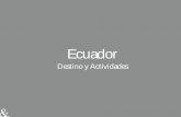 Ecuador -  · PDF fileel Amazonas y las Islas Galápagos. ... Carruaje con champagne y rosas ... Islas Galápagos –13 islas mayores,