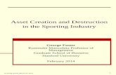 Asset Creation and Destruction in the Sporting Industry · PDF fileAsset Creation and Destruction in the Sporting Industry George Foster Konosuke Matsushita Professor of Management