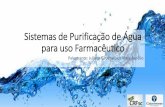 Sistemas de Purificação de Água para uso Farmacêuticocrfsc.gov.br/wp-content/2017/Apres/SistemaPurificacaoAgua.pptxRev... · RDC nº 48, 2013 –BPF Cosméticos •13. SISTEMAS