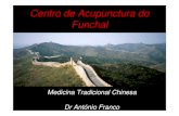 Centro de Acupunctura do · PDF fileMedicina Tradicional Chinesa • Acupunctura • Fitoterapia Chinesa – fórmula muito antigas constituídas de ervas e plantas • Moxibustão