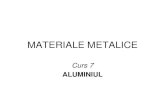 MATERIALE METALICE I - sim.utcluj.ro Metalice 7.pdf · constructii + electrotehnica 9.1%; menaj 8%; masini si echipamente 5.9% . ... (turnare in forme metalice) ALIAJE DE TURNATORIE.
