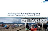 Strategi-Strategi Infrastruktur untuk Papua dan Papua Baratsiteresources.worldbank.org/INTINDONESIA/Resources/Publication/... · 16 Berinvestasi untuk Masa Depan Papua & Papua Barat