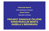 PROJEKT SANACIJE ČELIČNE KONSTRUKCIJE …divk.inovacionicentar.rs/docs/seminar_gazela/Aleksandar_Bojovic.pdf · Bojović,A., Velović,N.: Projekt sanacije Mosta Gazela 2 Projekt