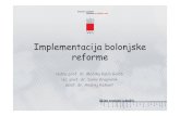 Implementacija bolonjske reforme - mizs.gov.si · PDF fileBR = kompleksen proces, na različnih ravneh, vključuje različne deležnike in je na različne načine dolgoročno povezan