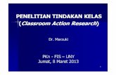 PENELITIAN TINDAKAN KELAS Classroom Action …staff.uny.ac.id/sites/default/files/lain-lain/dr-marzuki-mag/29... · PENELITIAN TINDAKAN KELAS (Classroom Action Research) ... (PROPOSAL