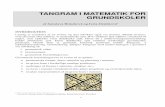 TANGRAM I MATEMATIK FOR GRUNDSKOLERlosstt-in-math.dm.unipi.it/bp/TangramInMathematics-DA.pdf · Tangram i Matematik for Grundskoler 3 "opfatte" paralleller og normaler. De opnår