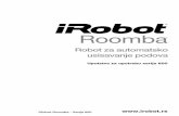 Robot za automatsko usisavanje podova - iRobot · PDF fileautomatsko usisavanje i čišćenje podova. U poslednjoj generaciji robota ... upravljanje Prekidači i svetla Pogled odozdo