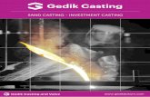 SAND CASTING - INVESTMENT CASTING · PDF fileGedik Casting and Valve, a subsidiary of Gedik Holding, which is active in Sand Casting, Investment Casting and Valve sectors since 1967