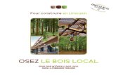 OSEZ LE bOiS  · PDF fileGuide pour intéGrer le bois local dans la commande publique Pour construire en Limousin OSEZ LE bOiS LOcaL