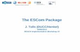 The ESCom Package -  · PDF fileeSDS Check if use is covered ... • Goal: Harmonised IT standard for ES communication ... • The EsCom package consists of: