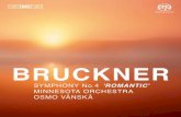 BRUCKNER - · PDF fileThe Forgotten Face of Bruckner’s Fourth Symphony Bruckner’s Fourth Symphony, the ‘Romantic’, may be the composer’s most pop ular symphony, yet in a