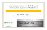 An Introduction to Risk-Based Computer Systems Validation 10_Poeta_pres.pdf · An Introduction to Risk-Based Computer Systems Validation ... GAMP: Good Automated ... Risk-based Computer