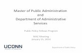 Master of Public Administration and of · PDF fileMaster of Public Administration and Department of Administrative Services Public Policy Fellows Program MAC Meeting January 15, 2014