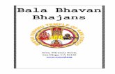 Bala Bhavan Bhajans - vcscsd.comvcscsd.com/BalaBhavan/Bhajans/BalaBhavanBhajans.pdf · DEVI BHAJANS ... Basamhi Ramsiya Manasa Moray . ... Bala Bhavan Bhajans Shiva Vishnu Temple