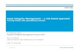 Asset Integrity Management – a risk based approach - Roy_van_Elteren.pdf · Asset Integrity Management – a risk based approach ... Pipeline Integrity Management Forum 2014 ...