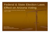 Federal & State Election Laws Effect on Arizona Votingrecorder.maricopa.gov/voteroutreach/pdf/english/ASU Lifelong... · Federal & State Election Laws Effect on Arizona Voting ...