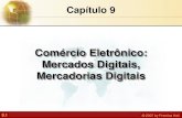 Comércio Eletrônico: Mercados Digitais, Mercadorias Digitais · PDF fileCapítulo 9 Comércio Eletrônico: Mercados Digitais, Mercadorias Digitais Sessão Interativa: M-Commerce