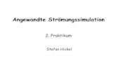 Angewandte Strömungssimulation - aer.mw.tum.de · PDF fileStefan Hickel - Angewandte Strömungssimulation 3 CFD mit ANSYS ICEM CFD – Gittergenerator CFX - Pre – Pre-Prozessor