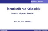 Ders 8: Hipotez Testleri - Erzurum Teknik Ü · PDF fileİstatistik ve Olas ... Standart Normal Dağılımı ile yapılan testler Hipotez Testleri Dağılımın normal olduğu veya