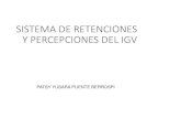 SISTEMA DE RETENCIONES Y PERCEPCIONES DEL · PDF fileGRAVADAS CON EL IGV; no es de aplicación a las operaciones que estén exoneradas e inafectas. Agentes de Retención ... •PDT