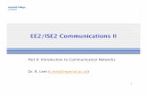 EE2/ISE2 Communications II - Imperial College · PDF fileEE2/ISE2 Communications II ... Asynchronous transfer mode networks (ATM) 23 ... Protocol Layering and Data Each layer takes