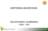 KRITERIA INVESTASI - · PDF fileDEPARTEMEN AGRIBISNIS FEM - IPB • Studi kelayakan bisnis pada dasarya bertujuan untuk menentukan kelayakan bisnis berdasarkan kriteria ... Title: