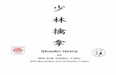 Acudo ryu Techniques of Shaolin Qinna 2010 - · PDF file少林擒拿 Shàolín Qínná Qinna: Various defensive joint-locking and manipulation techniques Origen: Chinese martial arts