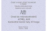 Úvod do mikrokontrolérů ATMEL AVR Konkrétn ěklon ...noel.feld.cvut.cz/vyu/scs/prezentace2005/ATmega/ATmega.pdf · Úvod do mikrokontrolérů ATMEL AVR Konkrétn ěklon ůřady