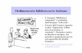 Ordinamento bibliotecario italiano - docenti.unimc.itdocenti.unimc.it/rosa.borraccini/teaching/2015/14529/files/storia... · Biblioteche: Assetto istituzionale • L’ordinamento