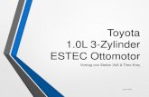 Toyota 1.0L 3-Zylinder ESTEC · PDF fileEinleitung • Verwendung in A-Segment (Kleinwagen (Toyota Aygo)) • Nachfolgermodell des 1KR-FE Motors • Ziel: • CO 2-Emissionen auf 95