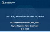 Securing Thailand’s Mobile Payment - bot.or.th · PDF fileSecuring Thailand’s Mobile Payment Chaiwat Sathawornwichit, PhD, GCIH Payment Systems Policy Department 2015-08-31