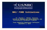 NRC/ FSME Initiatives - dshs.texas. · PDF fileNRC/ FSME Initiatives Dr. Charles L. Miller, Director Office of Federal and State Materials and Environmental Management Programs.