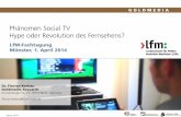 Phänomen Social TV - Hype oder Revolution des · PDF filePhänomen Social TV Hype oder Revolution des Fernsehens? Stand: 2014 Dr. Florian Kerkau Goldmedia Research Oranienburger Str.