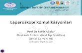 Laparoskopi komplikasyonları - · PDF file• Kapnotoraks (Pneumotoraks) • Pneumoperikardium • Pneumomediastinum • Venöz gaz embolisi İnsuflasyon •Bradikardi • Aritmi