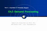Ch.3 Demand Forecasting. - IEMS연구센터 홈페이지. Demand Forecasting.pdf · - 2 - Demand Forecasting. [Other Resource] Definition. ․ An estimate of future demand. ․ A
