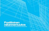 Positiivinen rakennemuutos - varsinais-suomi.fi · PDF fileGlobaalit trendit tukevat Suomen mahdollisuuksia menestyä kilpailussa. Ehdotamme että toimialan ... metalliteollisuuden
