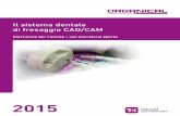 Il sistema dentale di fresaggio CAD/CAM -  · PDF file2015 Il sistema dentale di fresaggio CAD/CAM Dall’utente per l’utente – con interfaccia aperta