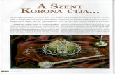 · PDF fileA SZENT KORONA ÚTJA Dr. Kardos József Mindmáig homályos eredete sem volt képes soha megtörni a Szent Korona nimbu- szát. A történelemból szinte misztikusan