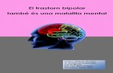 El trastorn bipolar també és una malaltia · PDF filedel bienestar, la prevención de ... I.1 Breu història sobre les malalties mentals L’existència de les malalties mentals