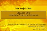 Kal Aaj or Kal - Stainless India Steel - Yesterday, Today... · Kal Aaj or Kal Stainless Steel Yesterday Today and Tomorrow Presented by : Mr. NC Mathur President : ISSDA. ... India