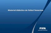 Material didáctico de fútbol femenino - FIFA.com · PDF fileentrenamiento vinculados al fútbol c) Entrevistas a cuatro grandes porteras sobre su carrera, experiencia, recomendaciones
