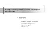 Kompiuterinių architektūros koncepsija Procesoriaidma.vgtu.lt/KTA/kta_1.pdf · Kompiuterių architektūra ... Instrukcijų rinkinio architektūra (ISA ...