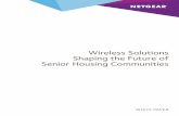 Wireless Solutions Shaping the Future of Senior Housing ... · PDF fileWireless Solutions Shaping the Future of ... (NMS) that optimizes all AP settings is the key to ensuring maximum