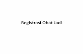 Registrasi Obat Jadi - · PDF file–Obat Baru (Jalur I: 100 HK, Jalur II: 150 HK, Jalur III: ... DATA TEKNIS PEDAFTARAN OBAT Data Teknis •Form A •Form B •Form C1 (Data mutu