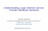 Understanding Large Internet Service Provider …ji/F02/ir21/21-guest-gottlieb.pdf · Understanding Large Internet Service Provider Backbone Networks Joel M. Gottlieb IP Network Management
