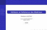 Adhésion et Adhérence des Matériauxmaelenn.aufray.free.fr/cours/adhesion-adherence-2009.pdf · Adhésion et Adhérence des Matériaux Maëlenn AUFRAY Cours 3A INP-ENSIACET Option