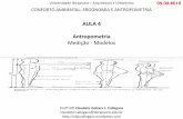 AULA 4 Antropometria Medição - Modelos · PDF fileCONFORTO AMBIENTAL: ERGONOMIA E ANTROPOMETRIA Universidade Ibirapuera –Arquitetura e Urbanismo AULA 4 Antropometria Medição