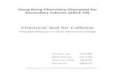 Chemical Test for Caffeine - hkasme.org20Alliance%20SC… · 3 Christian Alliance S C Chan Memorial College/2013-14 Chemistry Olympiad/Caffeine Abstract We are interested in the alkaloid