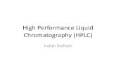 High Performance Liquid Chromatography (HPLC) · PDF file•Fase gerak atau eluen biasanya terdiri atas ... meningkatnya polaritas pelarut. •Sementara untuk fase terbalik ... •Sampel-sampel